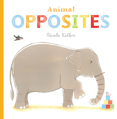 Animal Opposites 1405262869 Book Cover