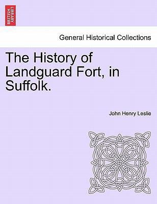 The History of Landguard Fort, in Suffolk. 1241604320 Book Cover