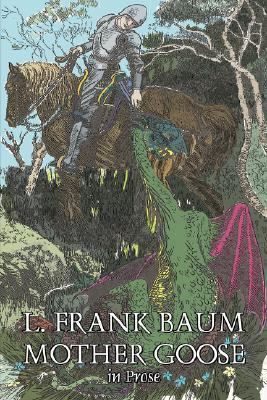 Mother Goose in Prose by L. Frank Baum, Fiction... 1603128336 Book Cover