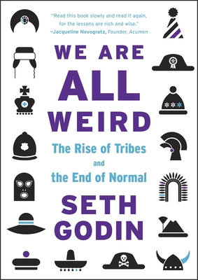 We Are All Weird: The Rise of Tribes and the En... 0241209013 Book Cover