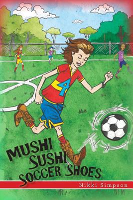 Mushi Sushi Soccer Shoes 1493527614 Book Cover