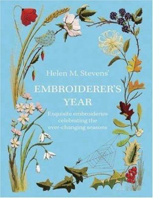 Helen M. Stevens' Embroiderers Year: book by Helen M. Stevens