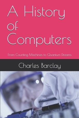 A History of Computers: From Counting Machines ... B0F8W4FY7C Book Cover