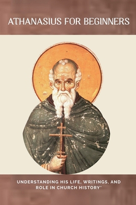 Athanasius for Beginners B0GP2R2SGZ Book Cover