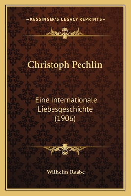 Christoph Pechlin: Eine Internationale Liebesge... [German] 1167568710 Book Cover