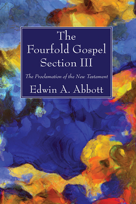 The Fourfold Gospel; Section III 1666700991 Book Cover