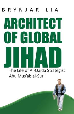 Architect of Global Jihad: The Life of Al-Qaida... 1850659915 Book Cover