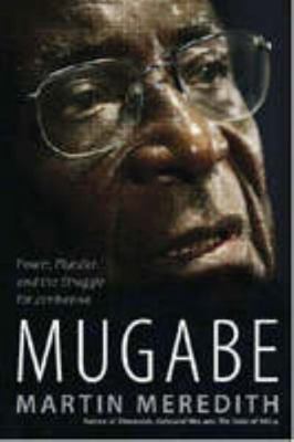 Mugabe: Power, Plunder and the Struggle for Zim... 1868422917 Book Cover