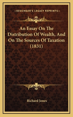 An Essay on the Distribution of Wealth, and on ... 1164799045 Book Cover