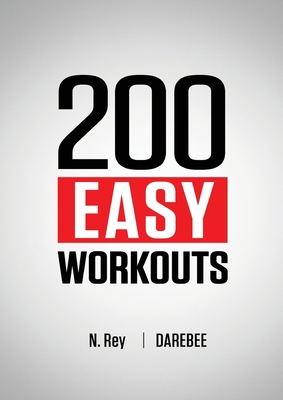 200 Easy Workouts: Easy to Follow Darebee Home ... 1844811735 Book Cover