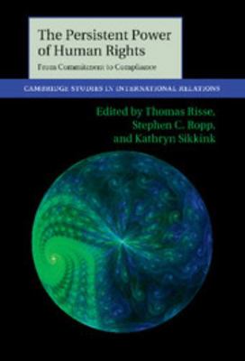 The Persistent Power of Human Rights: From Comm... 1107028930 Book Cover
