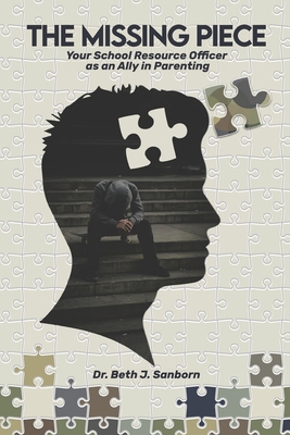 The Missing Piece: Your School Resource Officer... B0BLKPXY4C Book Cover