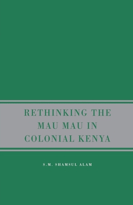 Rethinking Mau Mau in Colonial Kenya 134953918X Book Cover