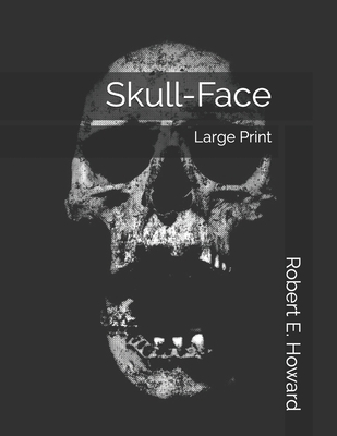 Skull-Face: Large Print 1696020700 Book Cover