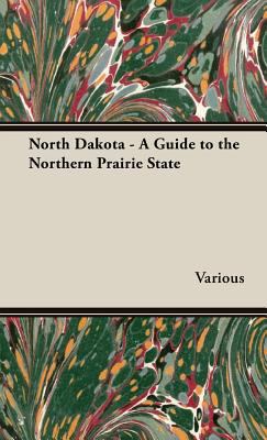 North Dakota - A Guide to the Northern Prairie ... 1443726354 Book Cover