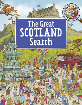 The Great Scotland Search: A Search and Find Ad... 1782509186 Book Cover