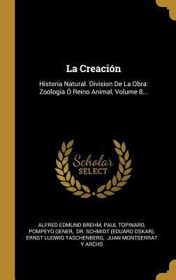 La Creación: Historia Natural. Division De La O... [Spanish] 0341177687 Book Cover