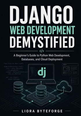Django Web Development Demystified: A Beginner'... B0H8WNGTTN Book Cover