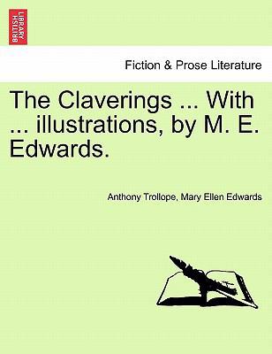 The Claverings ... with ... Illustrations, by M... 1241222770 Book Cover