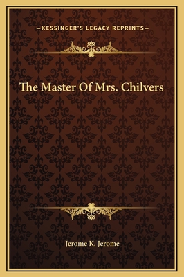 The Master Of Mrs. Chilvers 1169236413 Book Cover