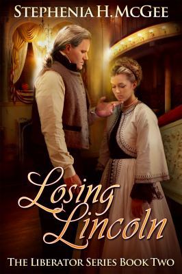 Losing Lincoln: The Liberator Series Book Two 0997866020 Book Cover