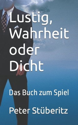 Lustig, Wahrheit oder Dicht: Das Buch zum Spiel [German] B0C5PJPSZ5 Book Cover