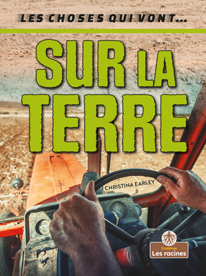 Sur La Terre (on the Land) [French] 1039607047 Book Cover