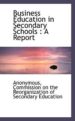 Business Education in Secondary Schools: A Report 1115232142 Book Cover