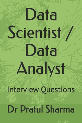 Data Scientist / Data Analyst: Interview Questions B0FJGBXBS5 Book Cover