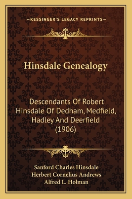 Hinsdale Genealogy: Descendants Of Robert Hinsd... 1166066959 Book Cover