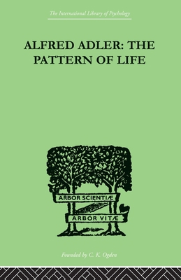 Alfred Adler: The Pattern of Life 0415852587 Book Cover