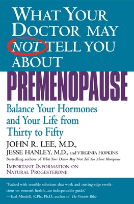 What Your Doctor May Not Tell You about Premeno... 0446673803 Book Cover