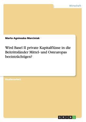 Wird Basel II private Kapitalflüsse in die Beit... [German] 366818383X Book Cover