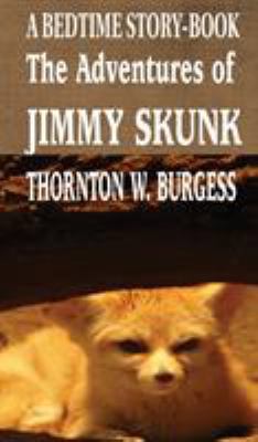 The Adventures of Jimmy Skunk: A Bedtime Story-... 1641810874 Book Cover