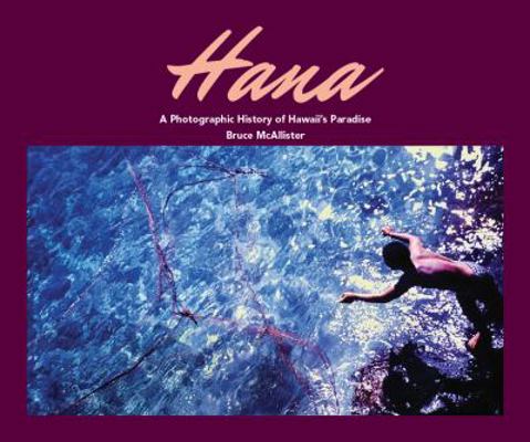 Hana: A Photographic History of Hawaii's Paradise 0692866205 Book Cover