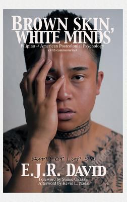 Brown Skin, White Minds: Filipino -/ American P... 1623962080 Book Cover