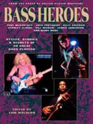 Bass Heroes: Styles, Stories and Secrets of 30 ... 0879302747 Book Cover