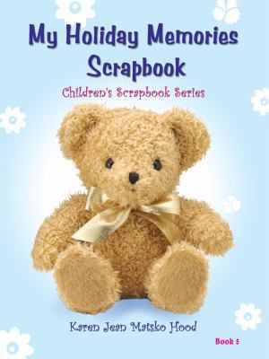 My Holiday Memories Scrapbook for Kids 159649932X Book Cover