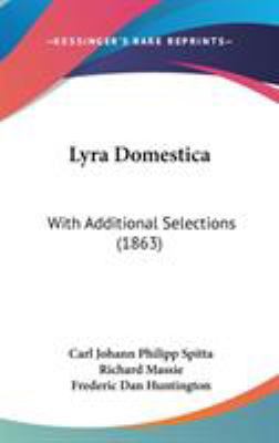 Lyra Domestica: With Additional Selections (1863) 1437243312 Book Cover