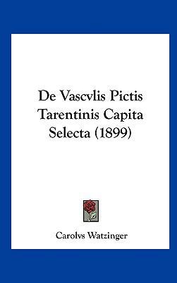 de Vascvlis Pictis Tarentinis Capita Selecta (1... [Latin] 1162328614 Book Cover