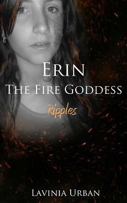 Erin the Fire Goddess: Ripples 1502966107 Book Cover