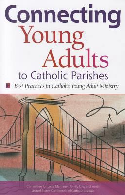Connecting Young Adults to Catholic Parishes 1574555464 Book Cover