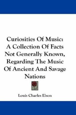 Curiosities of Music: A Collection of Facts Not... 1432652583 Book Cover