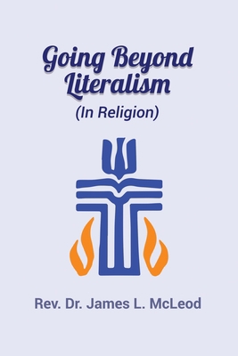 Going Beyond Literalism: (In Religion) 1648046371 Book Cover