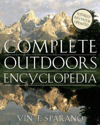 The Complete Outdoors Encyclopedia 0312191901 Book Cover