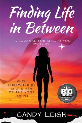 Finding Life In Between: A Journal for Me...to You B0C4CLXCTH Book Cover