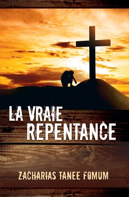La Vraie Repentance [French] 2357740396 Book Cover