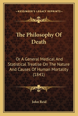The Philosophy Of Death: Or A General Medical A... 1164194372 Book Cover
