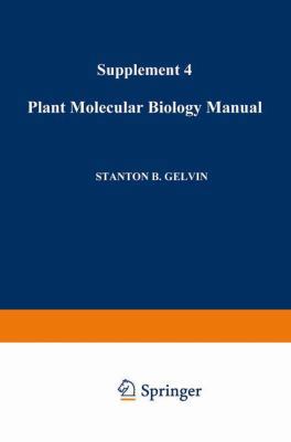 Plant Molecular Biology Manual: Supplement 4 0792313410 Book Cover