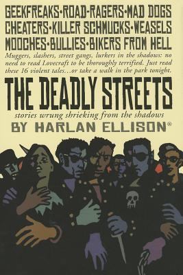 The Deadly Streets: Stories Wrung Shrieking fro... 1596065389 Book Cover